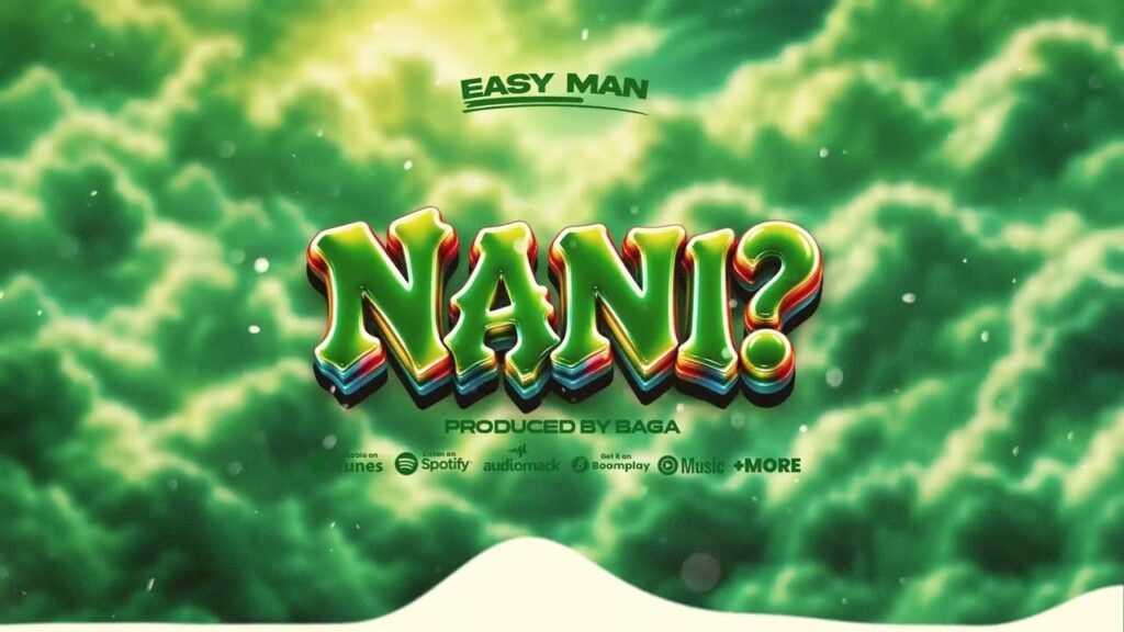 AUDIO | Easy Man – Nani? | Mp3 Download