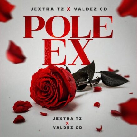 AUDIO | Jextra Tz Ft Valdez Cd – Pole Ex | Mp3 Download