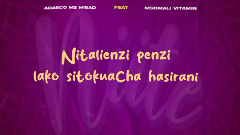 AUDIO | Adasco M2 M’bad Ft Msomali Vitamin – Niite | Mp3 Download
