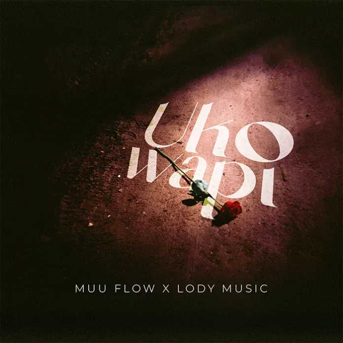 AUDIO | Muu Flow Ft. Lody Music – Uko Wapi | Mp3 Download