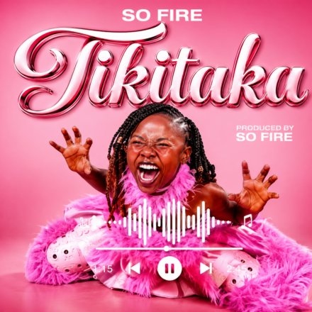 AUDIO | So Firetz – Tikitaka | Mp3 Download
