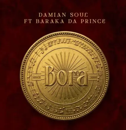 AUDIO | Damian Soul Ft Baraka The Prince – Bora | Download