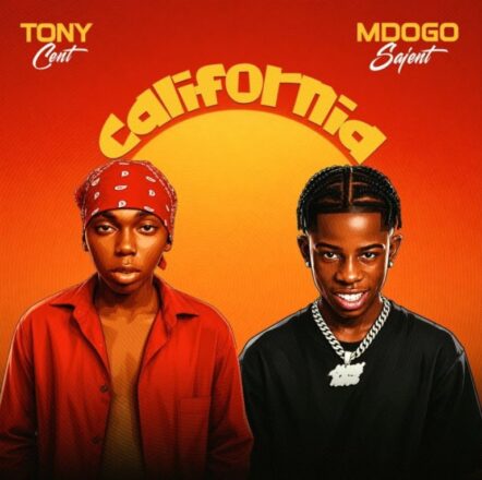 AUDIO | Tony Cent Ft Mdogo Sajent – California | Mp3 Download
