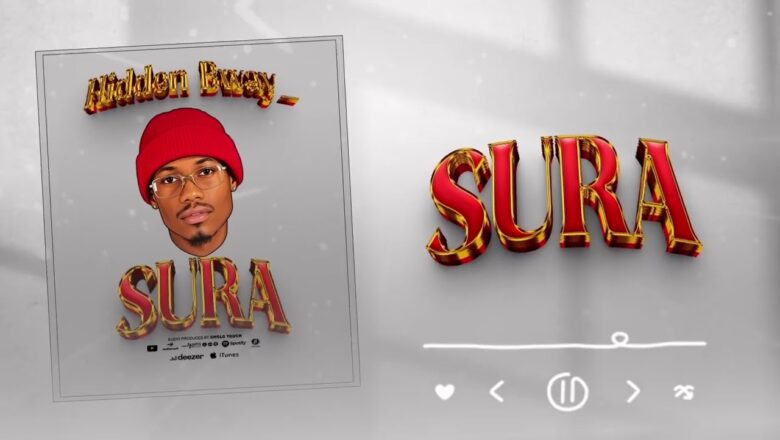 AUDIO | Hidden Bway – Sura | Mp3 Download