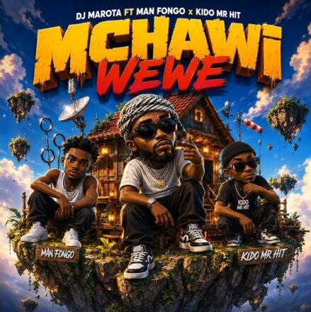AUDIO | Dj Marota & Kido Mr Hit & Man Fongo – Mchawi Wewe | Mp3 Download