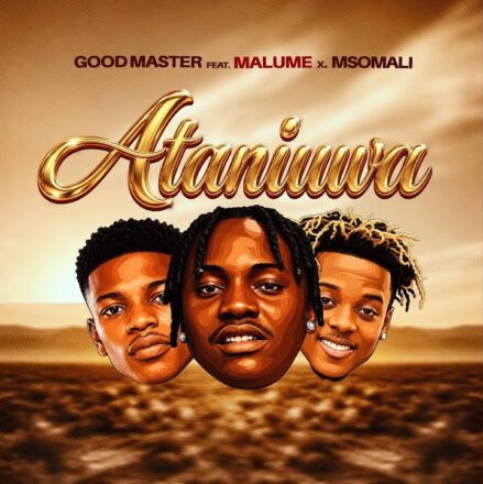 AUDIO | Goodmaster255 feat. Ibra Malume & Msomali – Ataniuwa
