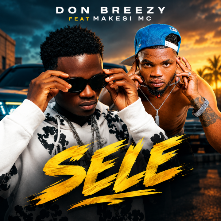 AUDIO | Don Breezy Ft Makesi Mc – Sele | Mp3 Download