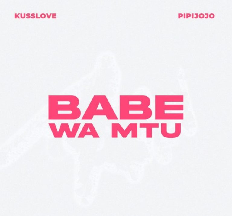 AUDIO | Kusslove Ft Pipijojo – Babe Wa Mtu | Mp3 Download