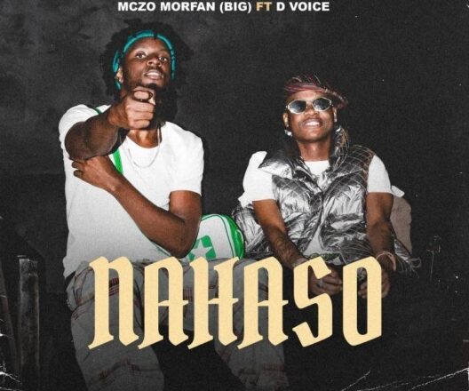 AUDIO | Mczo Morfan Ft D Voice – Nahaso | Mp3 Download