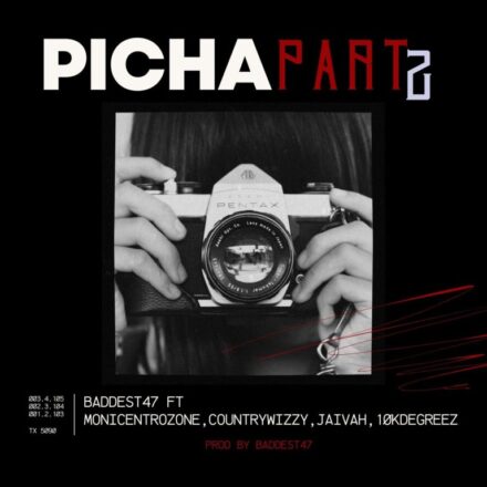 Baddest 47 Ft. Moni Centrozone X Country Wizzy X Jaivah X 10K Degreez – Picha (Part 2)v