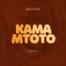 AUDIO | Enoplat – Kama Mtoto | Mp3 Download