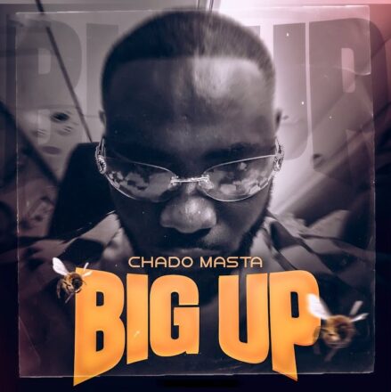 AUDIO | Chado Masta – Big Up | Mp3 Download
