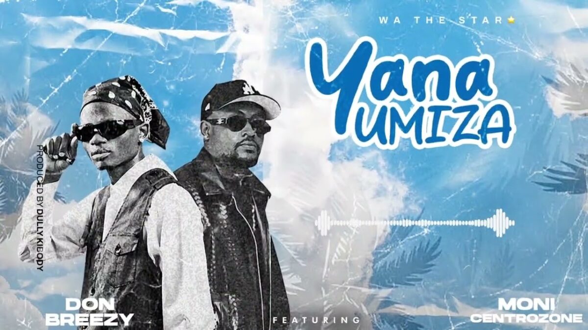 AUDIO | Don Breezy Feat. Moni Centrozone – Yanaumiza | Mp3 Download