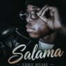 AUDIO | Eddy Music – Salama | Mp3 Download
